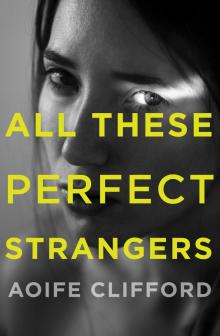All These Perfect Strangers Read online