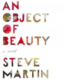 An Object of Beauty: A Novel Read online