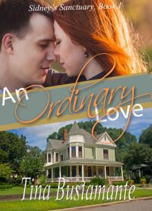 An Ordinary Love (A Christian Contemporary Romance) (Sidney's Sanctuary Book 1)