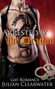 Arrested by the Dragon: Gay Police Paranormal Romance Read online