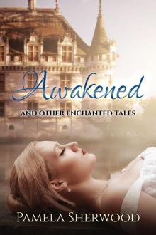 Awakened and Other Enchanted Tales Read online