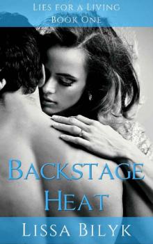 Backstage Heat (Lies for a Living Book 1) Read online