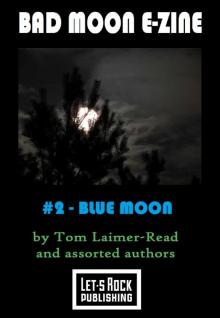 Bad Moon E-Zine #2 - Blue Moon Read online
