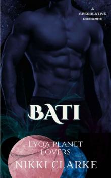 Bati (Lyqa Planet Lovers Book 2) Read online
