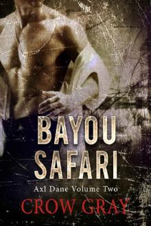 Bayou Safari: Axl Dane Volume Two Read online