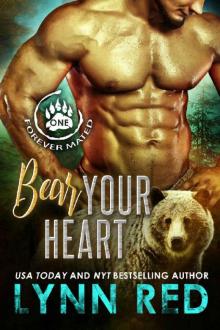 Bear Your Heart (Alpha Werebear Romance) (Forever Mated Book 1) Read online