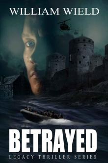 Betrayed: (A Financial and Conspiracies Thriller – Book 1 in the Legacy Thriller Series) Read online