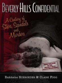 Beverly Hills Confidential : A Century of Stars, Scandals and Murders
