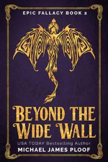 Beyond the Wide Wall: Humorous Fantasy (Epic Fallacy Book 2) Read online