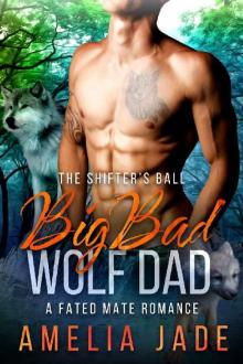 Big Bad Wolf Dad: A Fated Mate Romance Read online