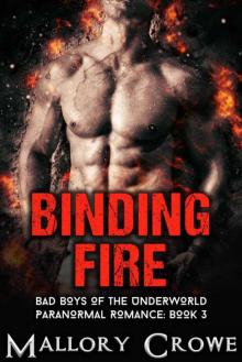 Binding Fire: Paranormal Romance (Bad Boys of the Underworld Book 3) Read online