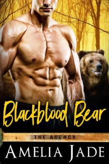 Blackblood Bear (A Paranormal Shape Shifter Romance) (The Agency Book 2) Read online