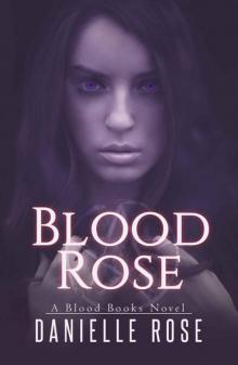 Blood Rose (Blood Books Book 1)