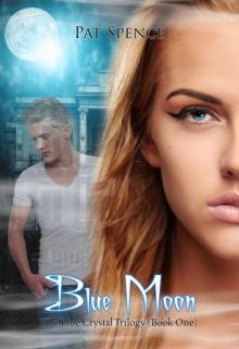 Blue Moon (Book One in The Blue Crystal Trilogy) Read online