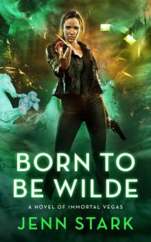 Born To Be Wilde: Immortal Vegas, Book 3