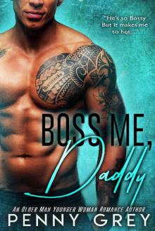 Boss Me, Daddy: An Older Man Younger Woman Romance