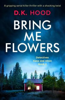 Bring Me Flowers_A gripping serial-killer thriller with a shocking twist Read online