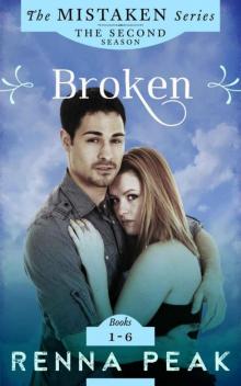 Broken: The MISTAKEN Series Complete Second Season Read online