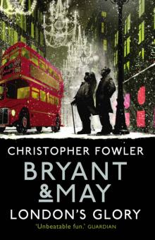 Bryant & May - London's Glory: (Short Stories) (Bryant & May Collection) Read online