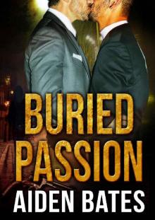 Buried Passion: M/M Mpreg Alpha Male Romance (Never Too Late Book 1) Read online