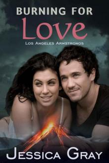 Burning for Love: Los Angeles Armstrongs 2 (The Armstrongs Book 8) Read online