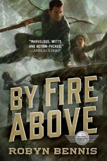 By Fire Above_A Signal Airship Novel Read online