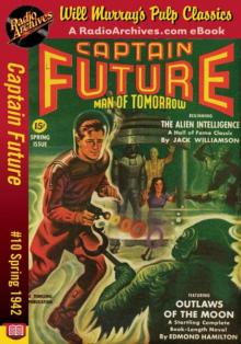 Captain Future 10 - Outlaws of the Moon (Spring 1942) Read online