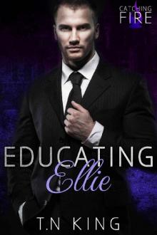 Catching Fire: Educating Ellie (Billionaire Romance Series Book 1) Read online