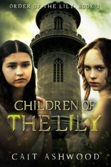 Children of the Lily (Order of the Lily Book 3) Read online