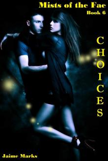 Choices (Mists of the Fae Book 6) Read online