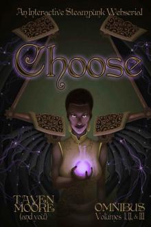 Choose Omnibus (Choose: An Interactive Steampunk Webserial Book 3) Read online