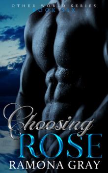 Choosing Rose (Other World Series Book Six) Read online