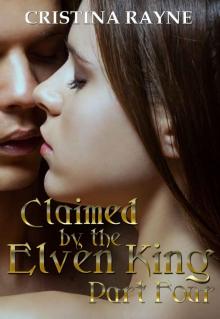 Claimed by the Elven King: Part Four Read online