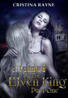 Claimed by the Elven King: Part One Read online