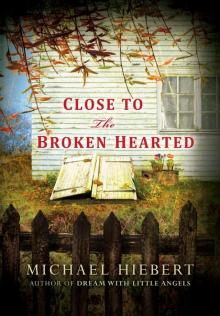 Close to the Broken Hearted Read online