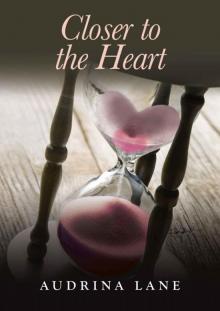 Closer to the Heart (The Heart Trilogy Book 3)