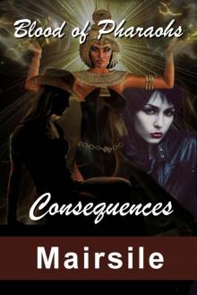 Consequences (Blood of Pharaohs Book 1)