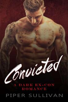 Convicted: A Dark Ex-Con Romance Read online