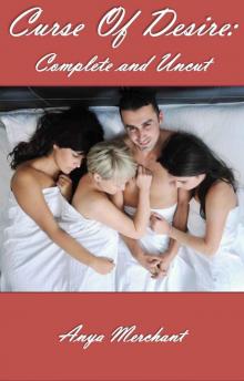 Curse Of Desire: Complete And Uncut (Taboo Erotica) Read online