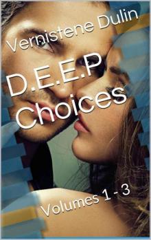 D.E.E.P Choices: Volumes 1 - 3 (Soulmate Love) Read online