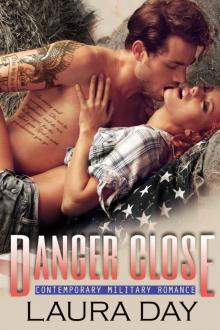 Danger Close (Contemporary Military Romance) Read online