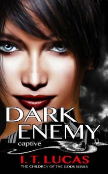 Dark Enemy Captive (The Children Of The Gods Paranormal Romance Series Book 5) Read online