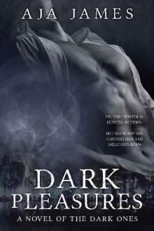 Dark Pleasures_A Novel of the Dark Ones Read online