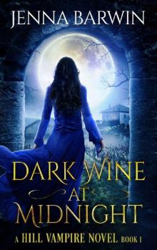 Dark Wine at Midnight (A Hill Vampire Novel Book 1) Read online
