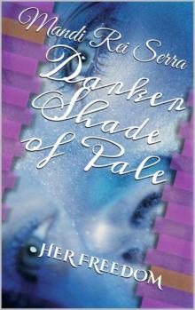 Darker Shade of Pale - HER FREEDOM Read online
