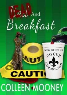Dead and Breakfast (The New Orleans Go Cup Chronicles Book 2) Read online