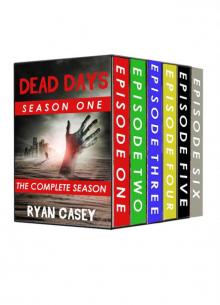 Dead Days: The Complete Season One Collection (Books 1-6)