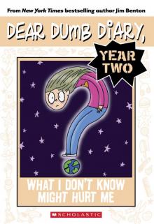 Dear Dumb Diary Year Two #4: What I Don't Know Won't Might Me Read online