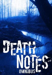 Death Notes Omnibus Read online