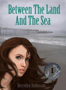 Derrolyn Anderson - [Marinas Tales #1] - Between The Land And The Sea Read online
